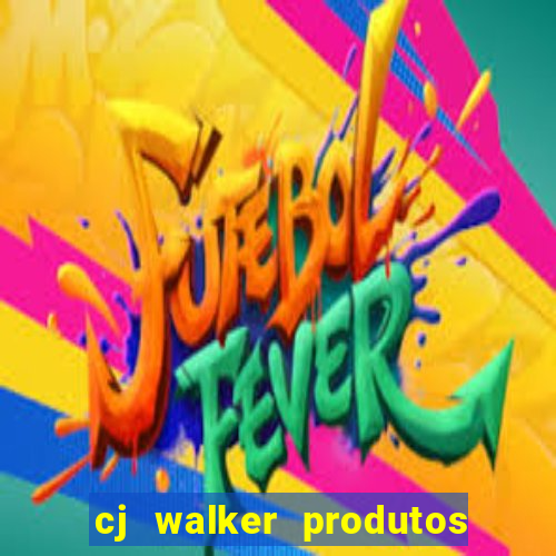 cj walker produtos onde comprar